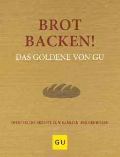 Brot Backen! Das Goldene Von GU