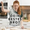 Dein Bestes Brot - Backen Wie Ein Profi